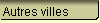 Autres villes
